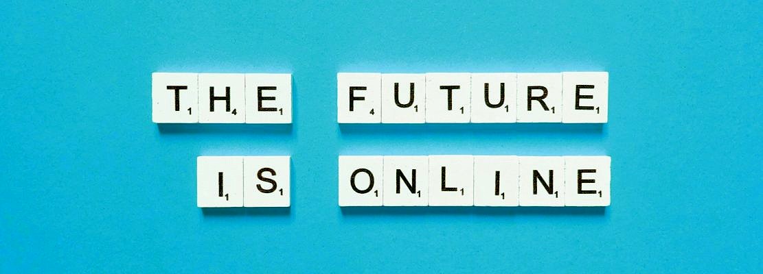 The future is online